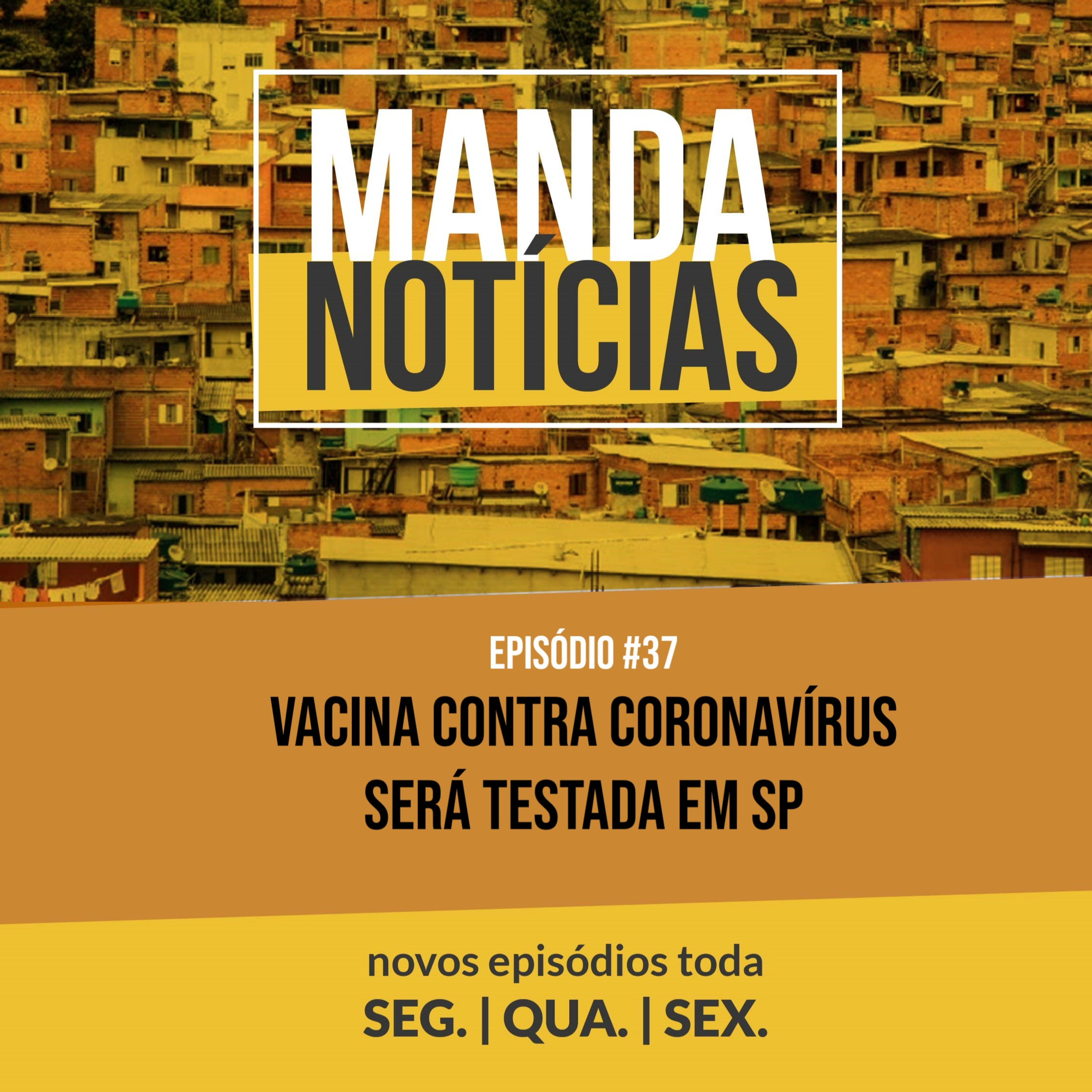 #37 Vacina contra coronavírus será testada em SP 💉