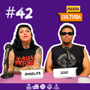EP #42 | O punk é diversão e protesto – com Angelita e Zoio