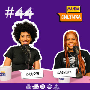 EP #44 | Revolução Sonora: A Ascensão Feminina no Trap – com Brrioni e Cashley
