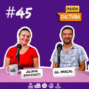 EP #45 | 470 anos de São Paulo: Manual de acesso à cultura – com Juliana Benvenutti e Gil Marçal
