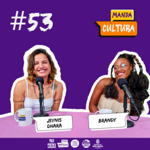 EP #53 | A arte como um espelho: da tela ao coração – com Jeynis Dhara e Brandy