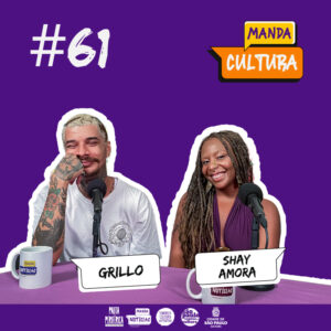 EP #61 | Autoestima periférica a partir da moda – Shay Amora e Grillo